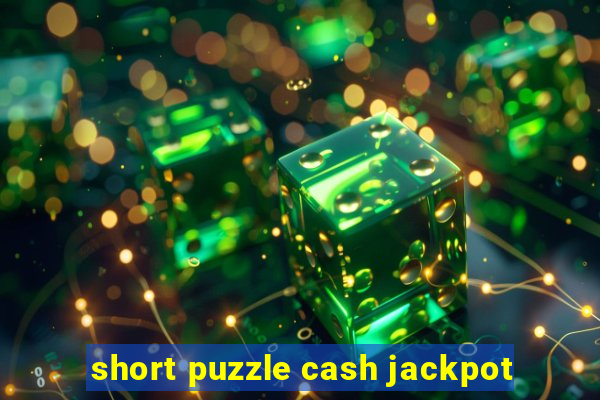 short puzzle cash jackpot