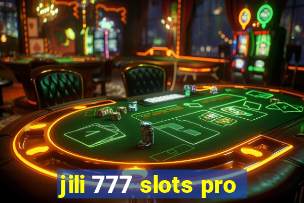 jili 777 slots pro