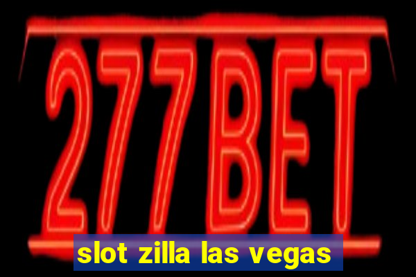 slot zilla las vegas