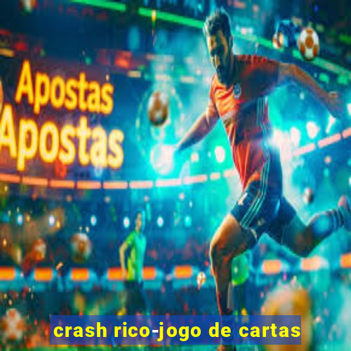 crash rico-jogo de cartas