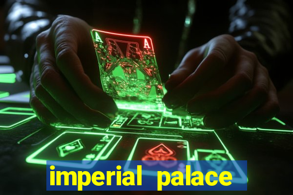 imperial palace hotel and casino