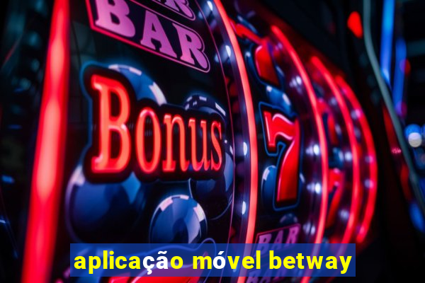 aplicação móvel betway