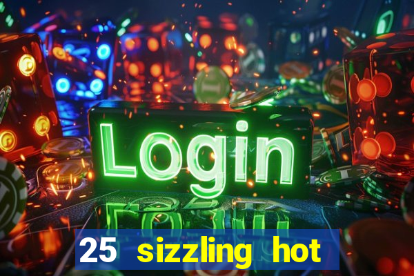 25 sizzling hot deluxe casino