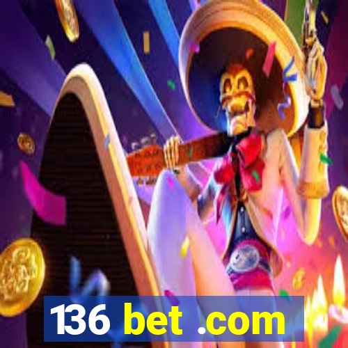 136 bet .com