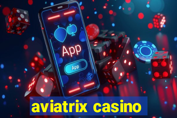 aviatrix casino