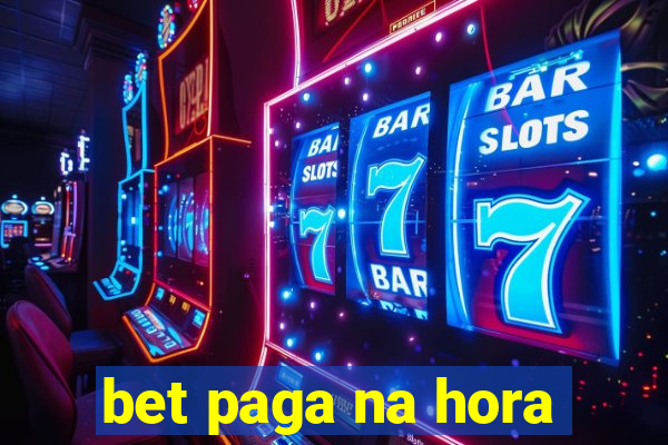 bet paga na hora