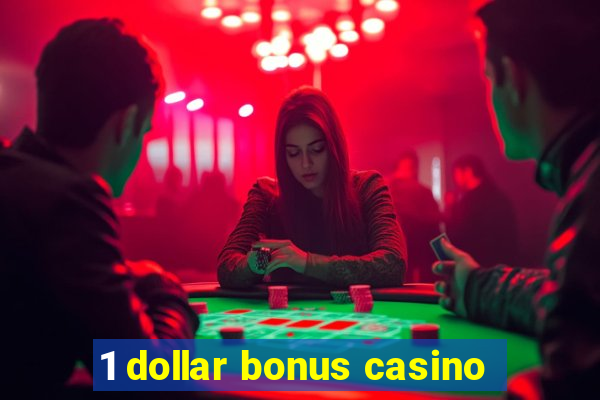 1 dollar bonus casino