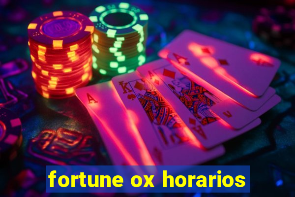 fortune ox horarios