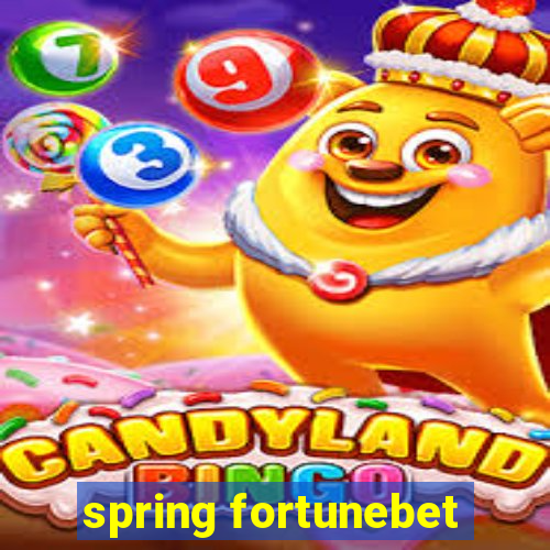 spring fortunebet