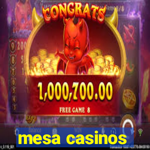 mesa casinos