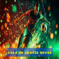 casa de aposta novas