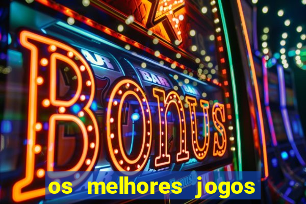 os melhores jogos de aposta