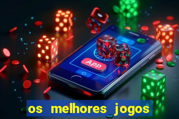 os melhores jogos de aposta