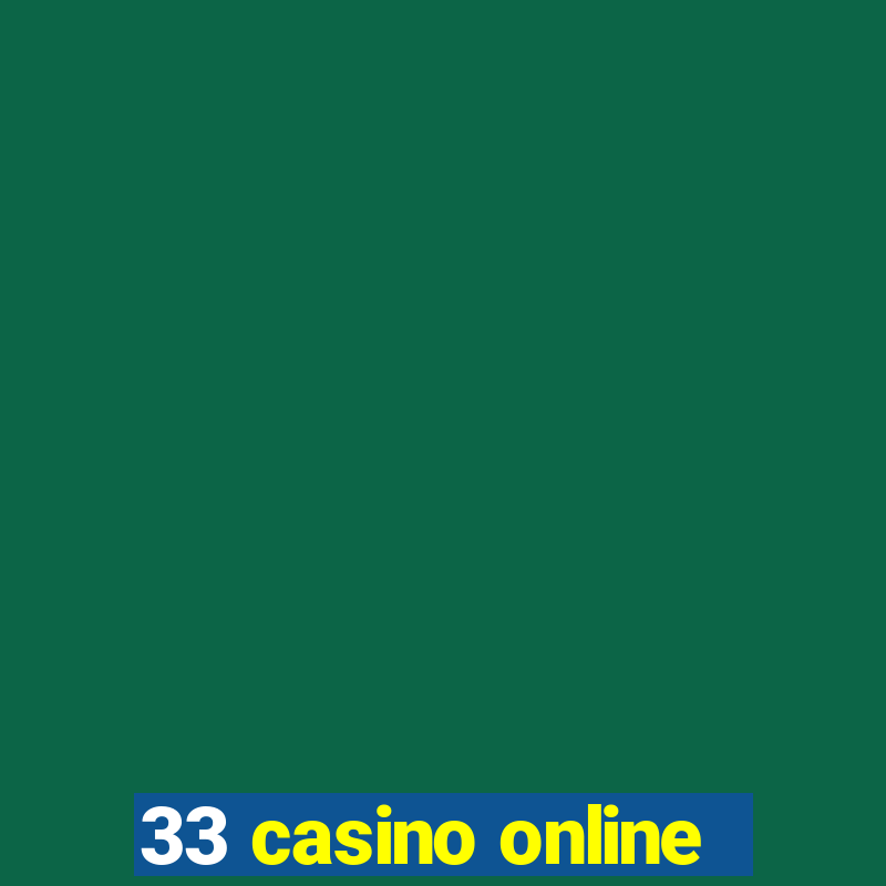 33 casino online