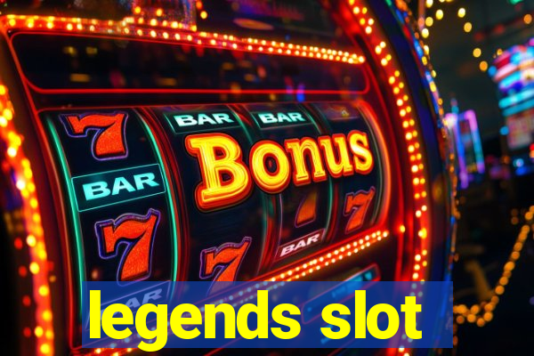 legends slot