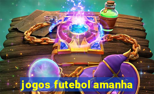 jogos futebol amanha