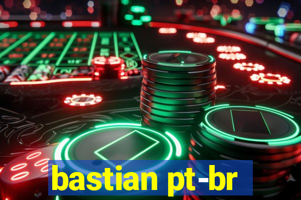 bastian pt-br