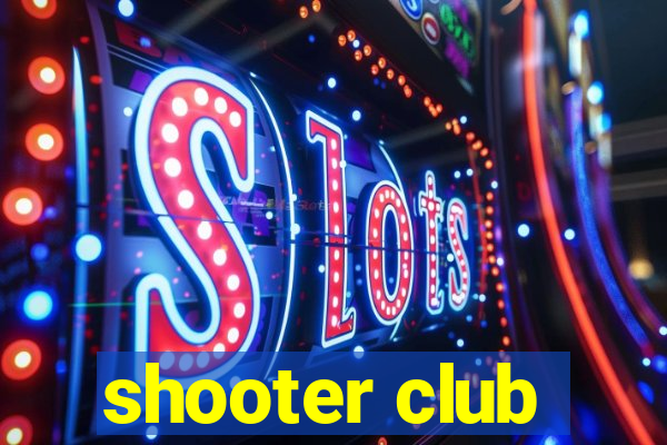 shooter club