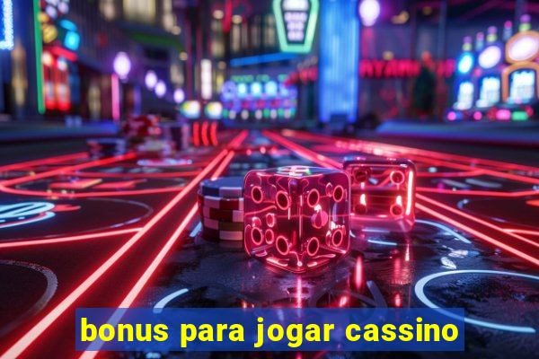 bonus para jogar cassino