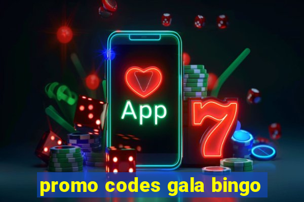 promo codes gala bingo