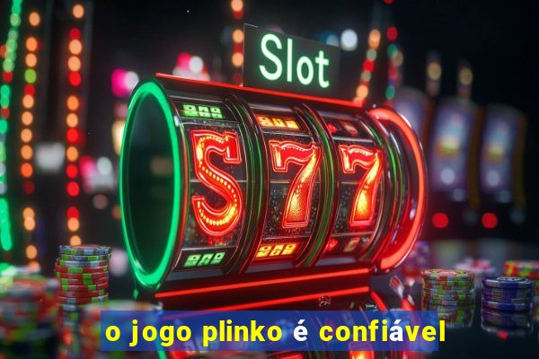 o jogo plinko é confiável