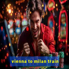 vienna to milan train