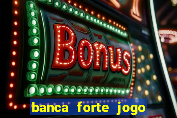 banca forte jogo do bicho app