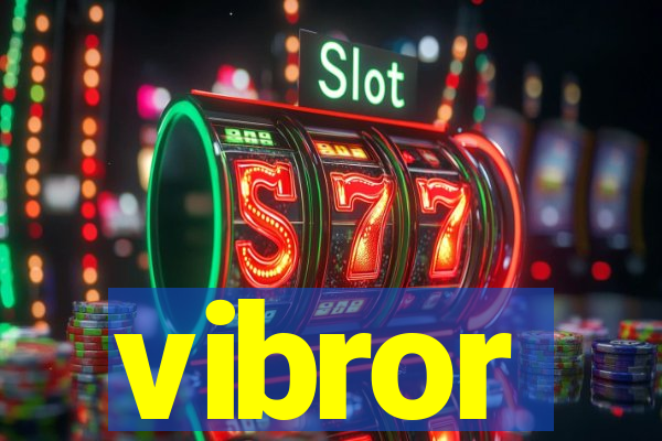 vibror