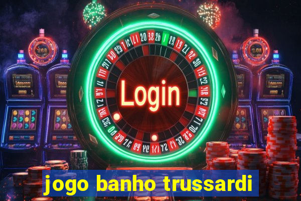 jogo banho trussardi