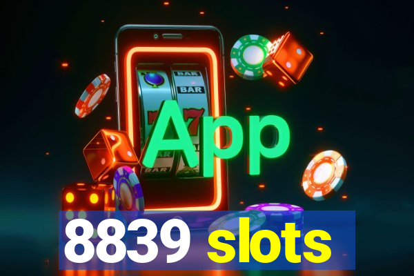 8839 slots