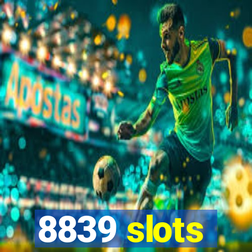 8839 slots