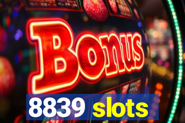 8839 slots