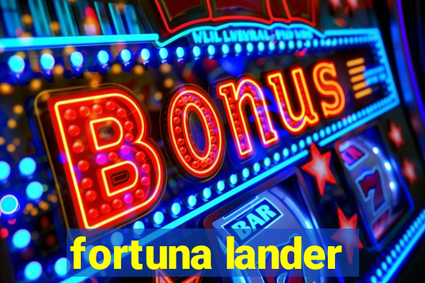 fortuna lander