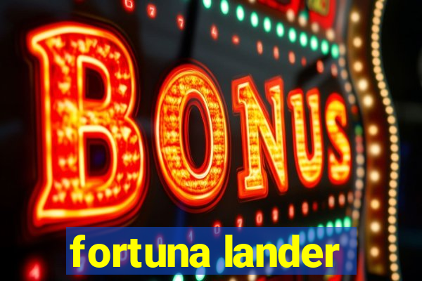 fortuna lander