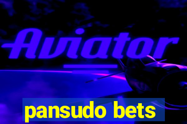 pansudo bets