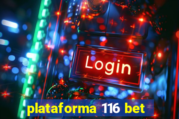 plataforma 116 bet