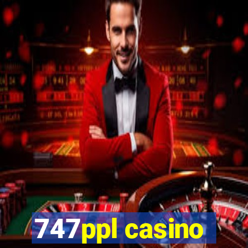 747ppl casino