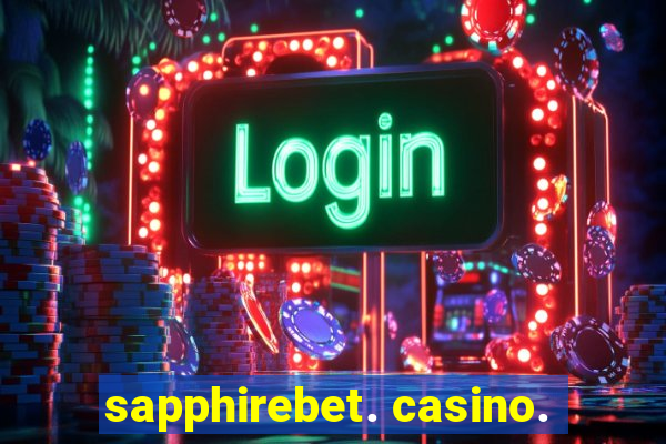 sapphirebet. casino.