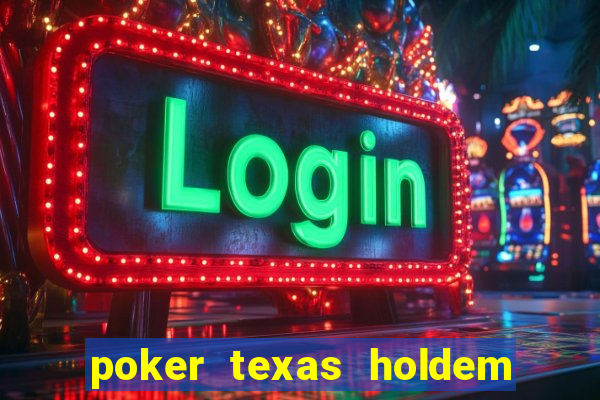 poker texas holdem como jogar