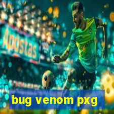 bug venom pxg