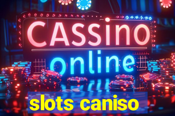 slots caniso