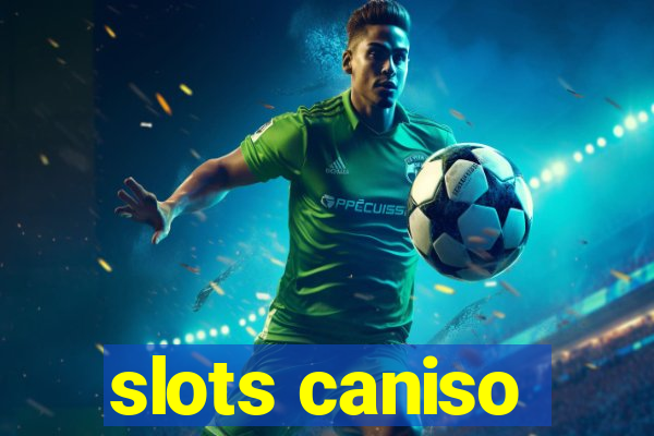 slots caniso