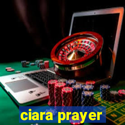 ciara prayer