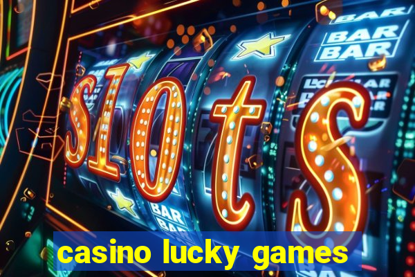 casino lucky games