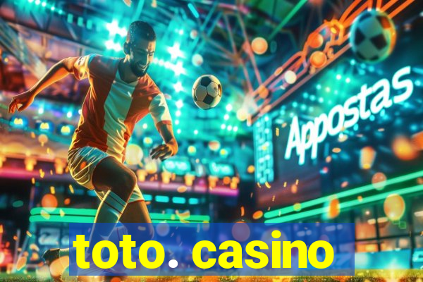 toto. casino