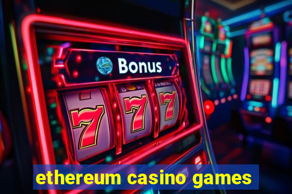 ethereum casino games