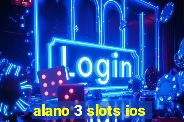 alano 3 slots ios