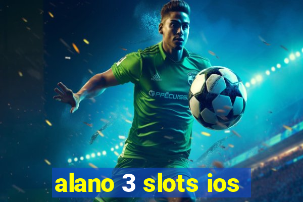 alano 3 slots ios