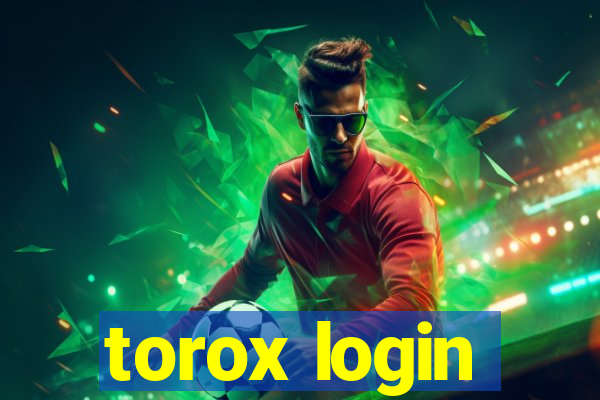 torox login