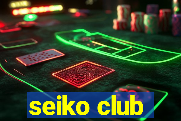 seiko club